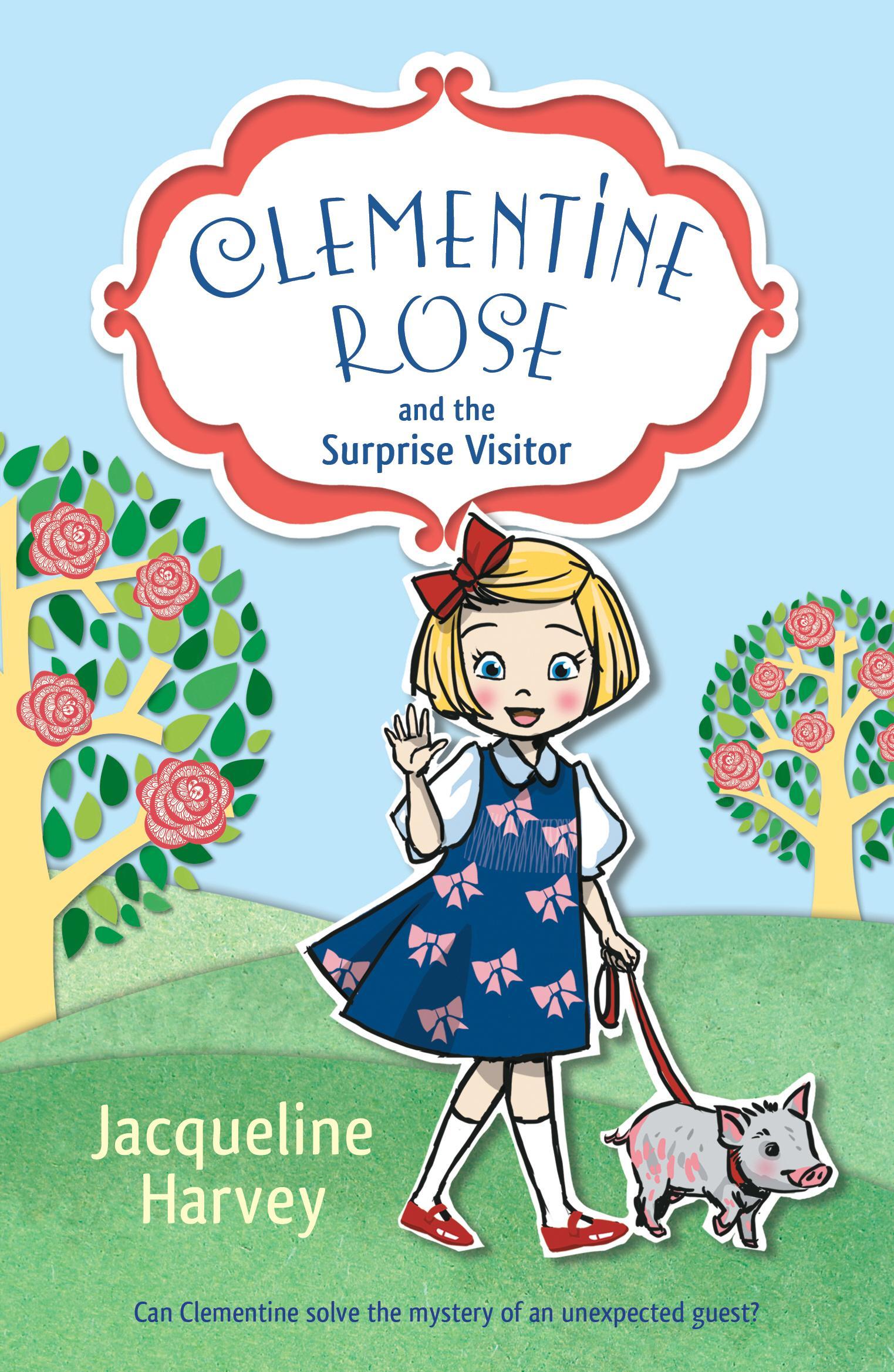 Clementine Rose and the Surprise Visitor - Jacqueline Harvey