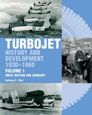 Early History and Development of the Turbojet - Tony Kay