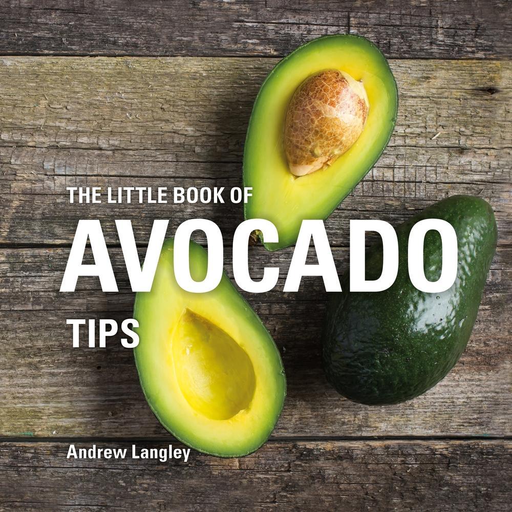 Little Book of Avocado Tips - Andrew Langley