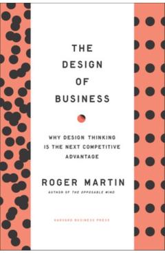 Design of Business - Roger L Martin
