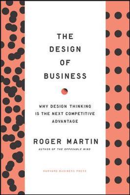 Design of Business - Roger  L Martin