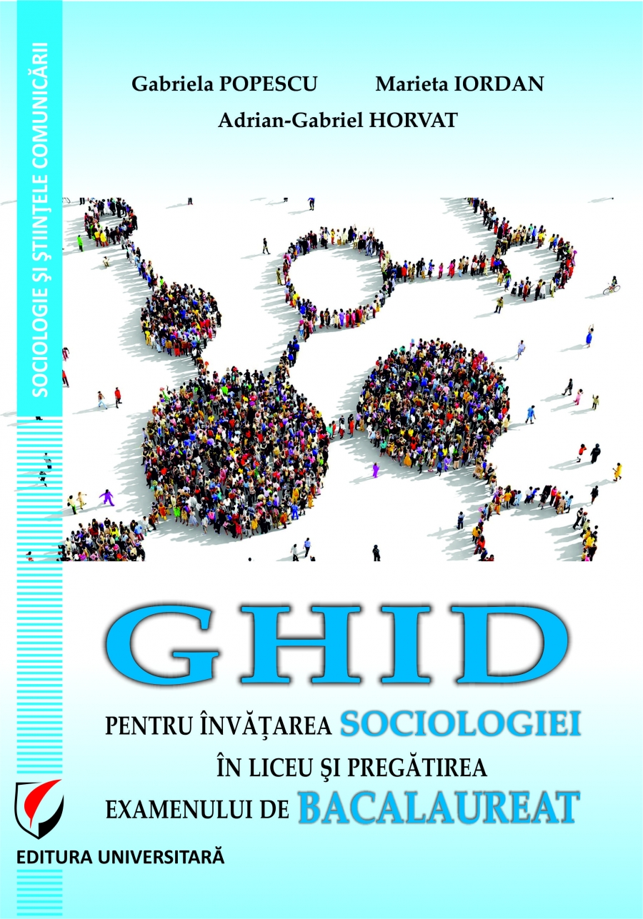 Ghid pentru invatarea sociologiei in liceu si pregatirea examenului de bacalaureat - Gabriela Popescu
