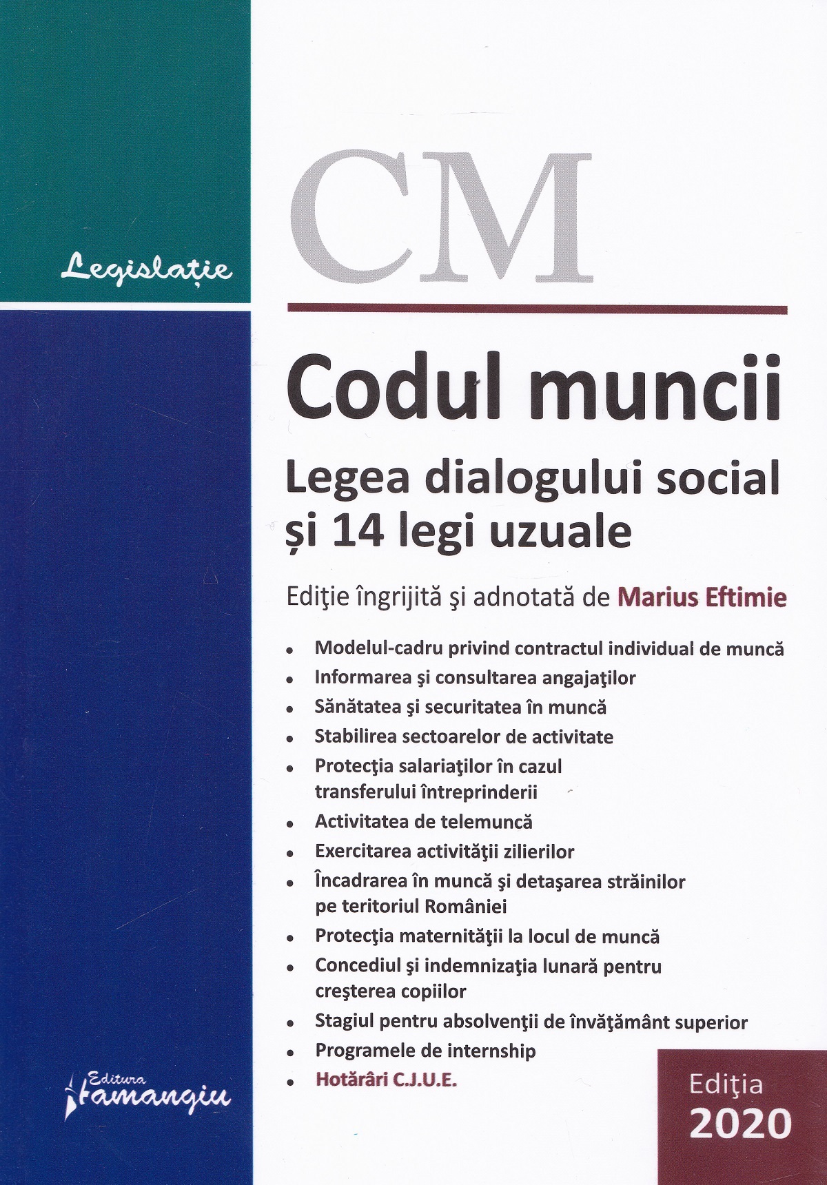Codul muncii. Legea dialogului social si 14 legi uzuale Ed.2020