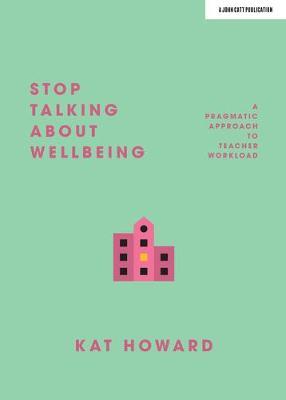 Stop Talking About Wellbeing - Kat Howard