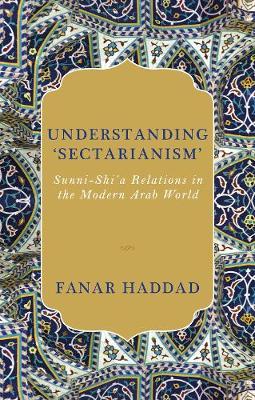 Understanding 'Sectarianism' - Fanar Haddad
