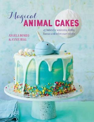 Magical Animal Cakes - Angela Romeo