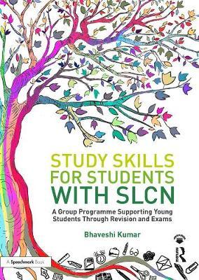 Study Skills for Students with SLCN - Bhaveshi Kumar