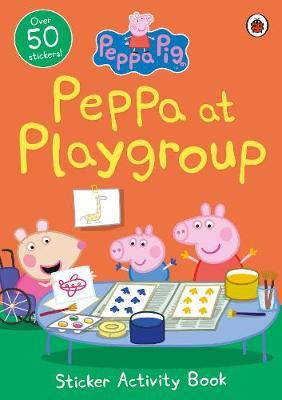 Peppa Pig: Peppa at Playgroup Sticker Activity Book -  