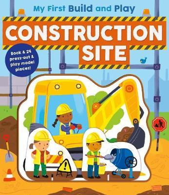 My First Build and Play: Construction Site - Danielle Mclean
