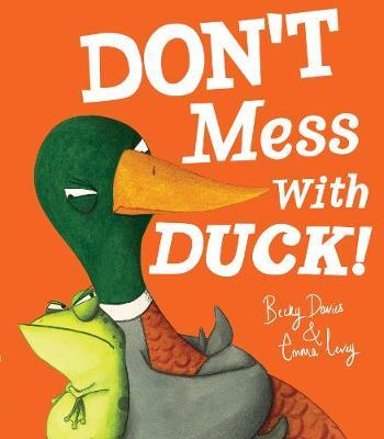 Don't Mess With Duck! - Becky Davies