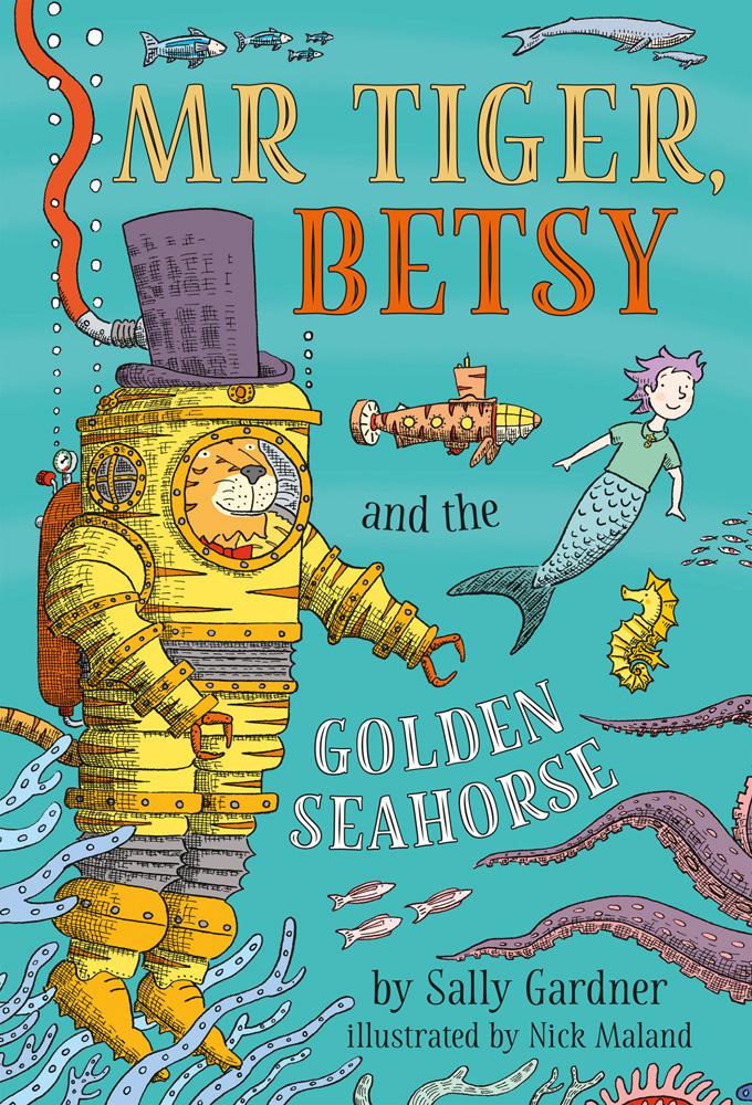 Mr Tiger, Betsy and the Golden Seahorse - Sally Maland
