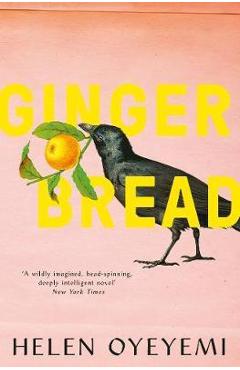 Coperta cărții Gingerbread - Helen Oyeyemi
