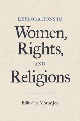 Explorations in Women, Rights, and Religions - Morny Joy