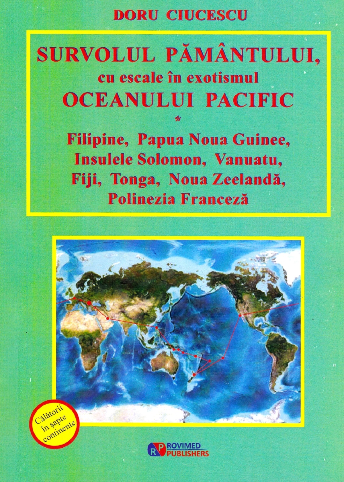 Survolul Pamantului, cu escale in exotismul Oceanului Pacific - Doru Ciucescu