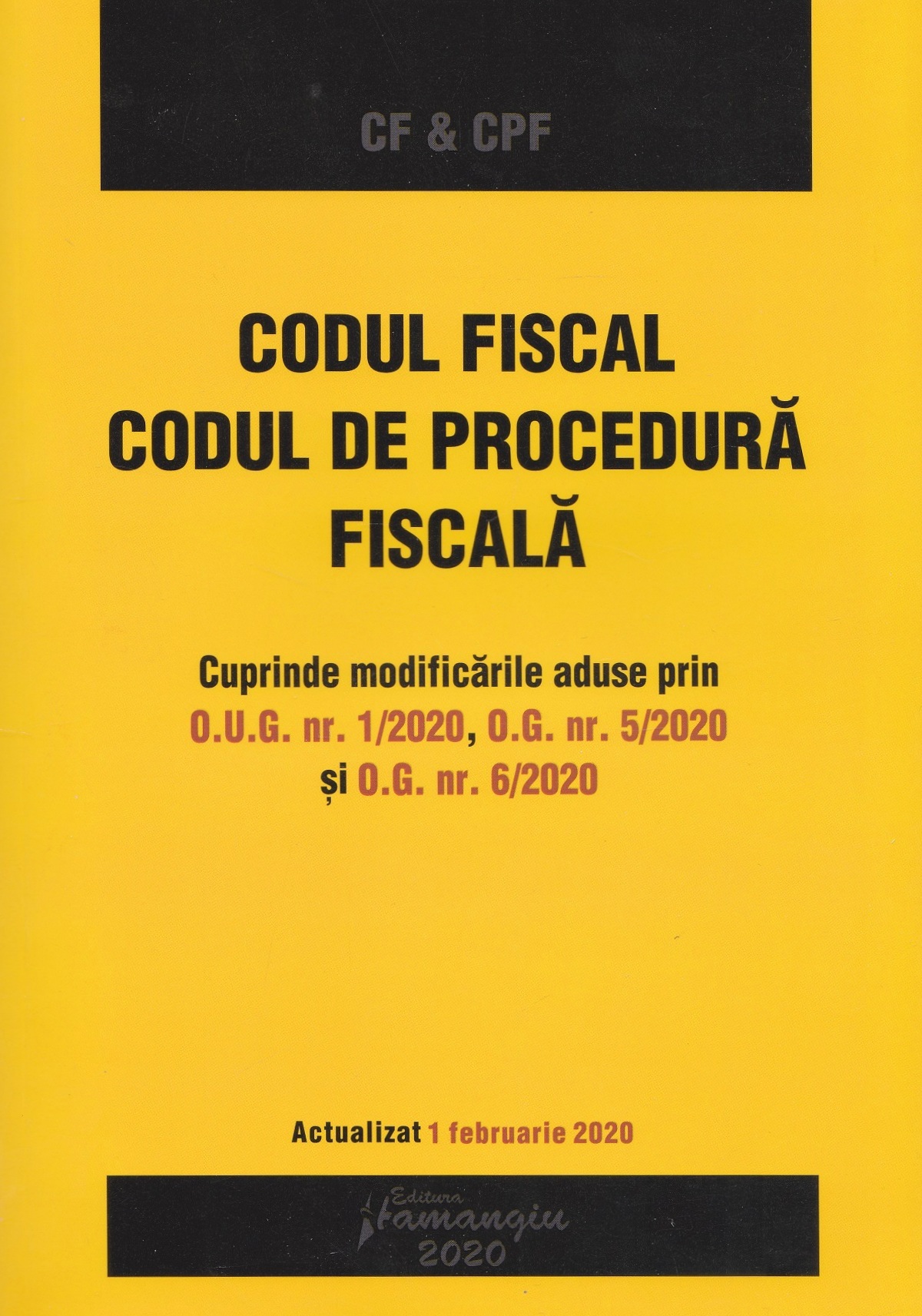 Codul fiscal. Codul de procedura fiscala Act. 1 Februarie 2020