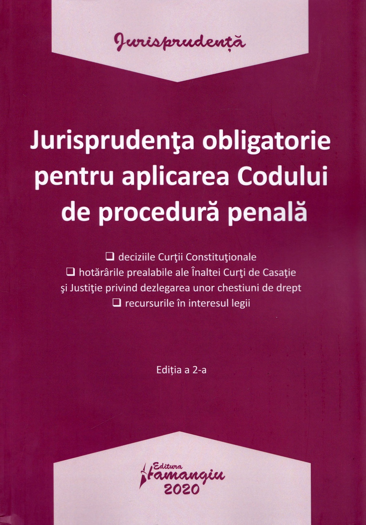 Jurisprudenta obligatorie pentru aplicarea Codului de procedura penala Ed.2
