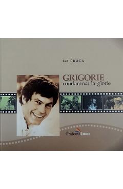Poza produsului Grigorie condamnat la glorie - Ion Proca