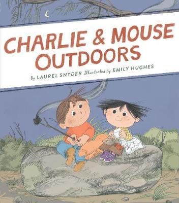 Charlie & Mouse Outdoors - Laurel Snyder