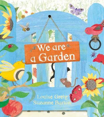 We Are a Garden - Louise Greig