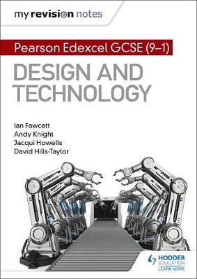 My Revision Notes: Pearson Edexcel GCSE (9-1) Design and Tec - Ian Fawcett