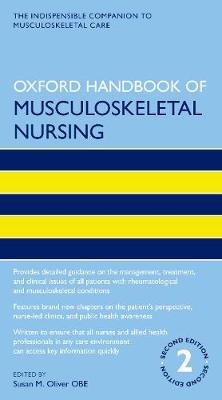 Oxford Handbook of Musculoskeletal Nursing - Susan M Oliver OBE