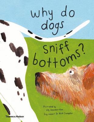 Why do dogs sniff bottoms? - Lily Snowden-Fine