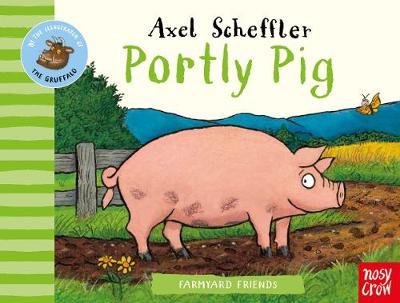 Farmyard Friends: Portly Pig - Axel Scheffler