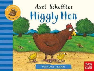 Farmyard Friends: Higgly Hen - Axel Scheffler