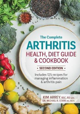 Complete Arthritis Health, Diet Guide and Cookbook - Kim Arrey