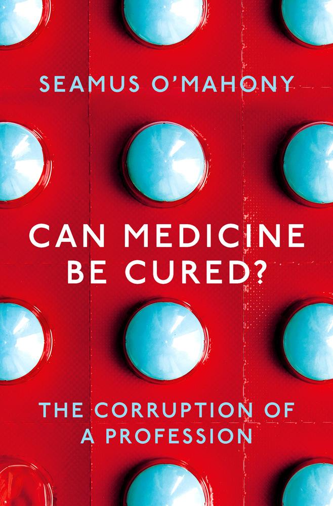 Can Medicine Be Cured? - Seamus O'Mahony