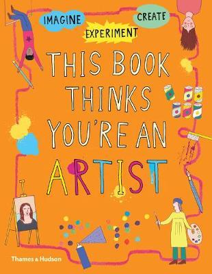 This Book Thinks You're an Artist - Harriet Russell