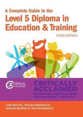 Complete Guide to the Level 5 Diploma in Education and Train - Lynn Machin