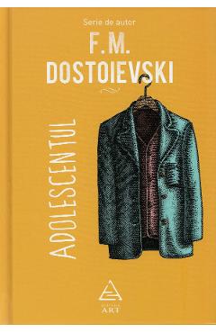 Coperta cărții 'Adolescentul - F.M. Dostoievski'