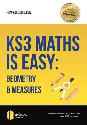 KS3 Maths is Easy: Geometry & Measures. Complete Guidance fo -  