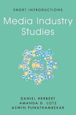 Media Industry Studies - Daniel Herbert