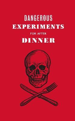 Dangerous Experiments for After Dinner - Dave Hopkins