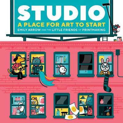 Studio: A Place For Art To Start - Emily Arrow