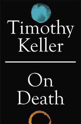 On Death - Timothy Keller Keller