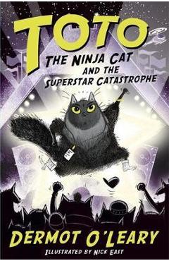 Coperta cărții 'Toto the Ninja Cat and the Superstar Catastrophe - Dermot O'Leary'
