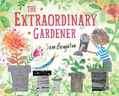 Extraordinary Gardener - Sam Boughton