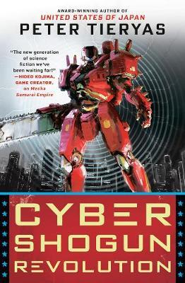 Cyber Shogun Revolution - Peter Tieryas