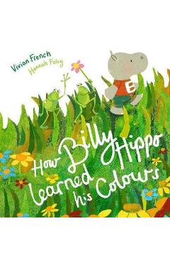Poza produsului How Billy Hippo Learned His Colours - Vivian French