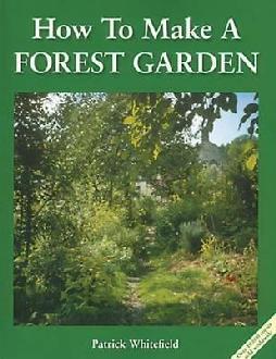 How to Make a Forest Garden - Patrick Whitefield