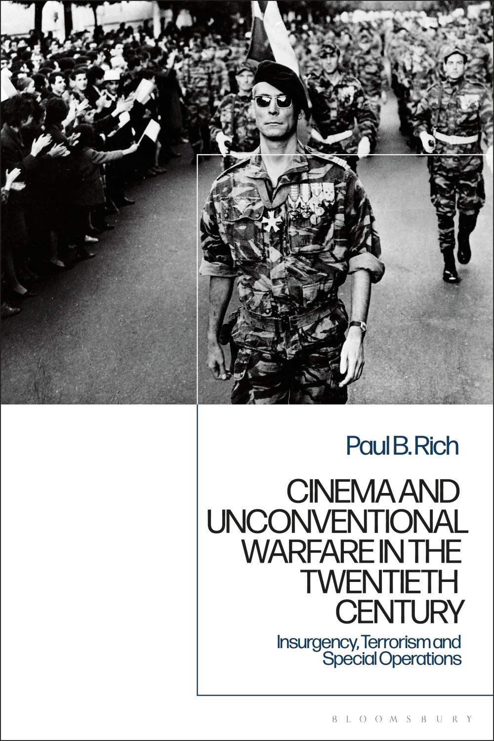 Cinema and Unconventional Warfare in the Twentieth Century - Paul B Rich