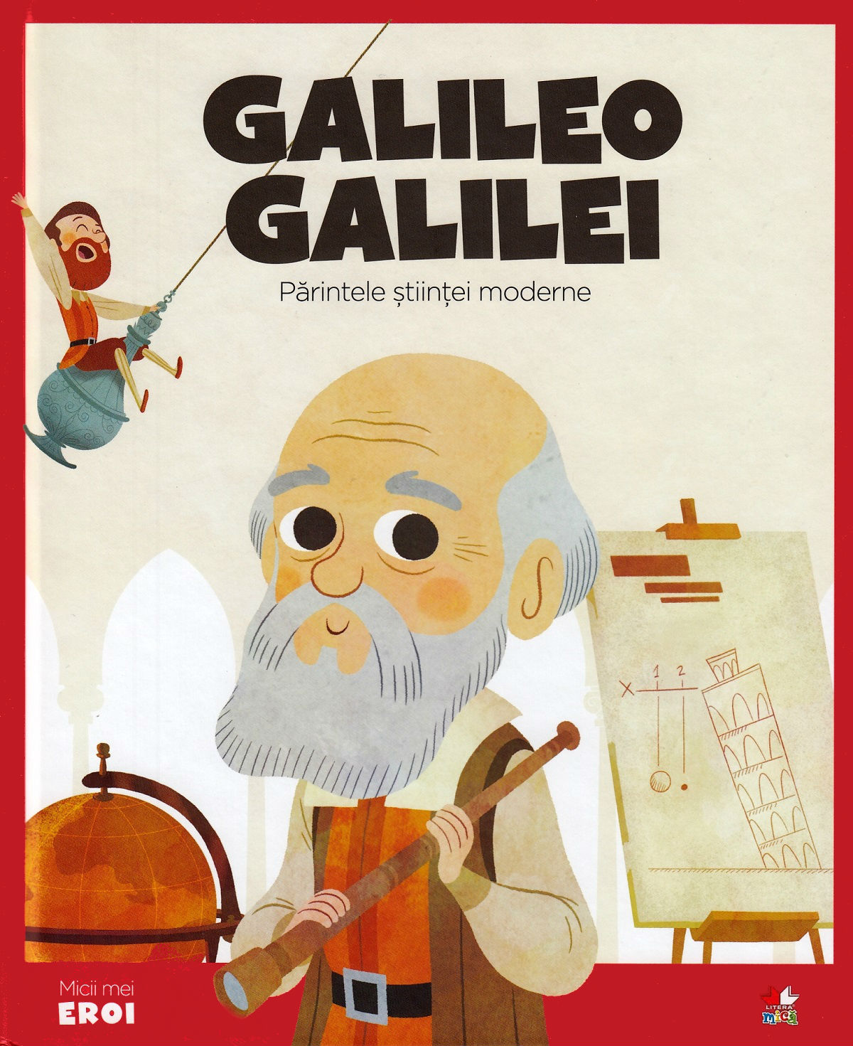 Micii mei eroi. Galileo Galilei - Javier Alonso Lopez