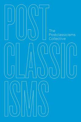 Postclassicisms -  Postclassicisms Collective  The
