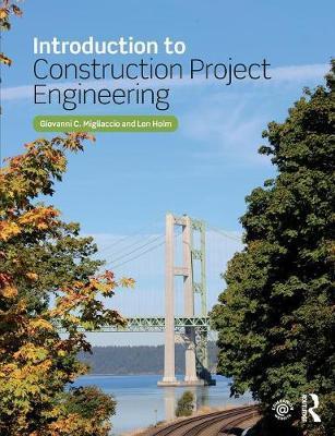 Introduction to Construction Project Engineering - Giovanni C Migliaccio