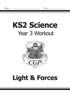 KS2 Science Year Three Workout: Light & Forces -  