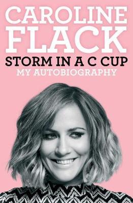 Storm in a C Cup - Caroline Flack