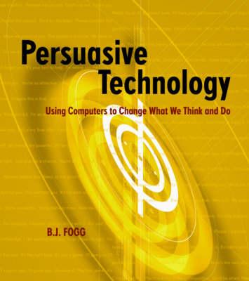 Persuasive Technology -  FOGG